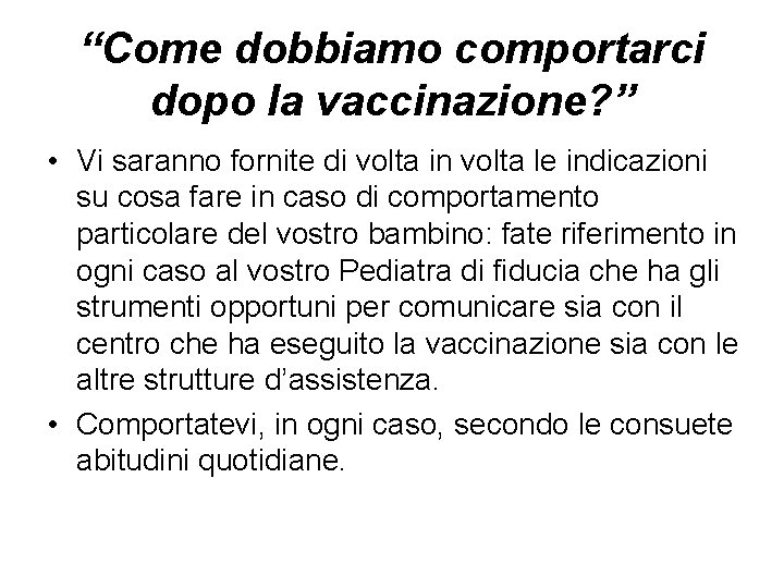 “Come dobbiamo comportarci dopo la vaccinazione? ” • Vi saranno fornite di volta in