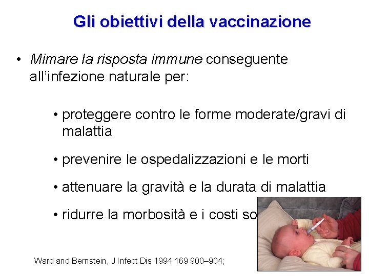 Gli obiettivi della vaccinazione • Mimare la risposta immune conseguente all’infezione naturale per: •