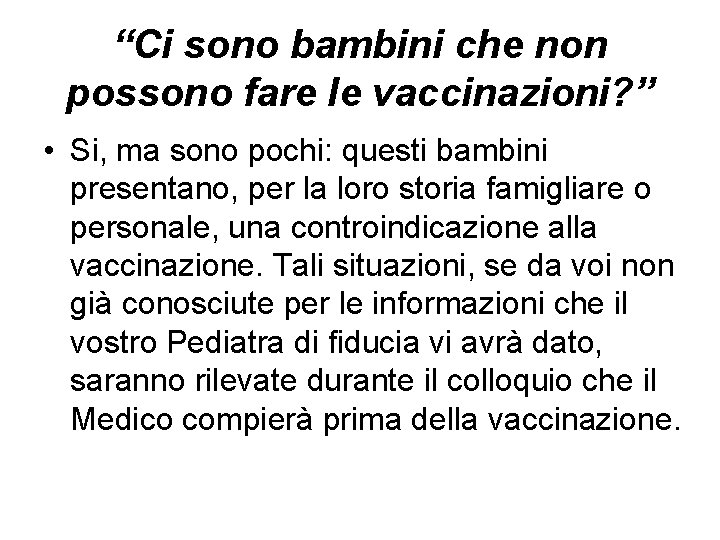 “Ci sono bambini che non possono fare le vaccinazioni? ” • Si, ma sono