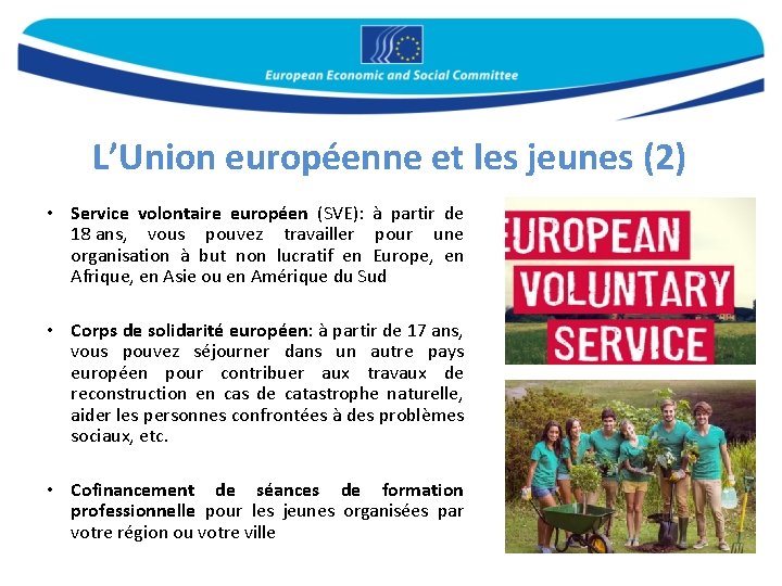 L’Union européenne et les jeunes (2) • Service volontaire européen (SVE): à partir de