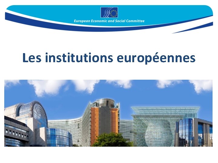 Les institutions européennes 