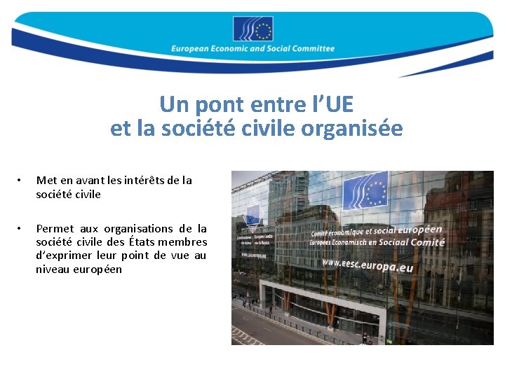 Un pont entre l’UE et la société civile organisée • Met en avant les