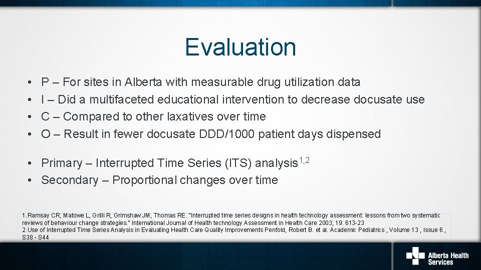 Evaluation • • P – For sites in Alberta with measurable drug utilization data