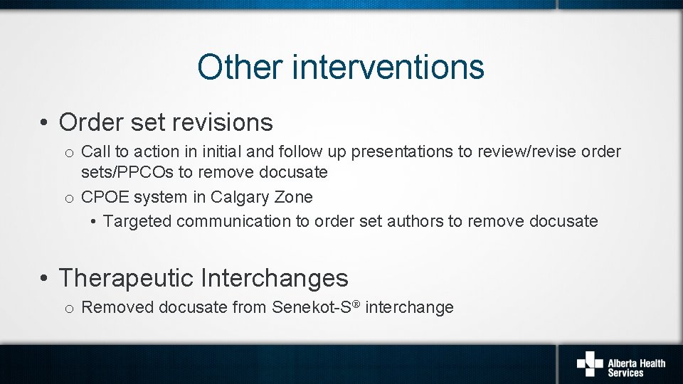 Other interventions • Order set revisions o Call to action in initial and follow