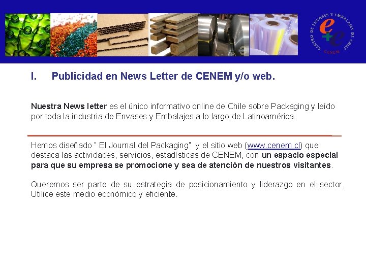 I. Publicidad en News Letter de CENEM y/o web. Nuestra News letter es el