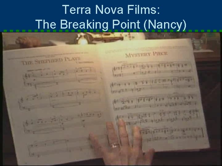 Terra Nova Films: The Breaking Point (Nancy) 2. 13 1. 13 
