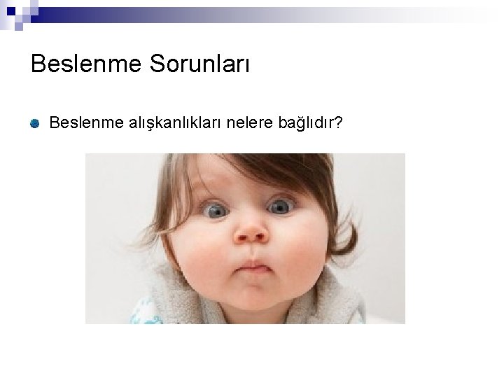 Beslenme Sorunları Beslenme alışkanlıkları nelere bağlıdır? 