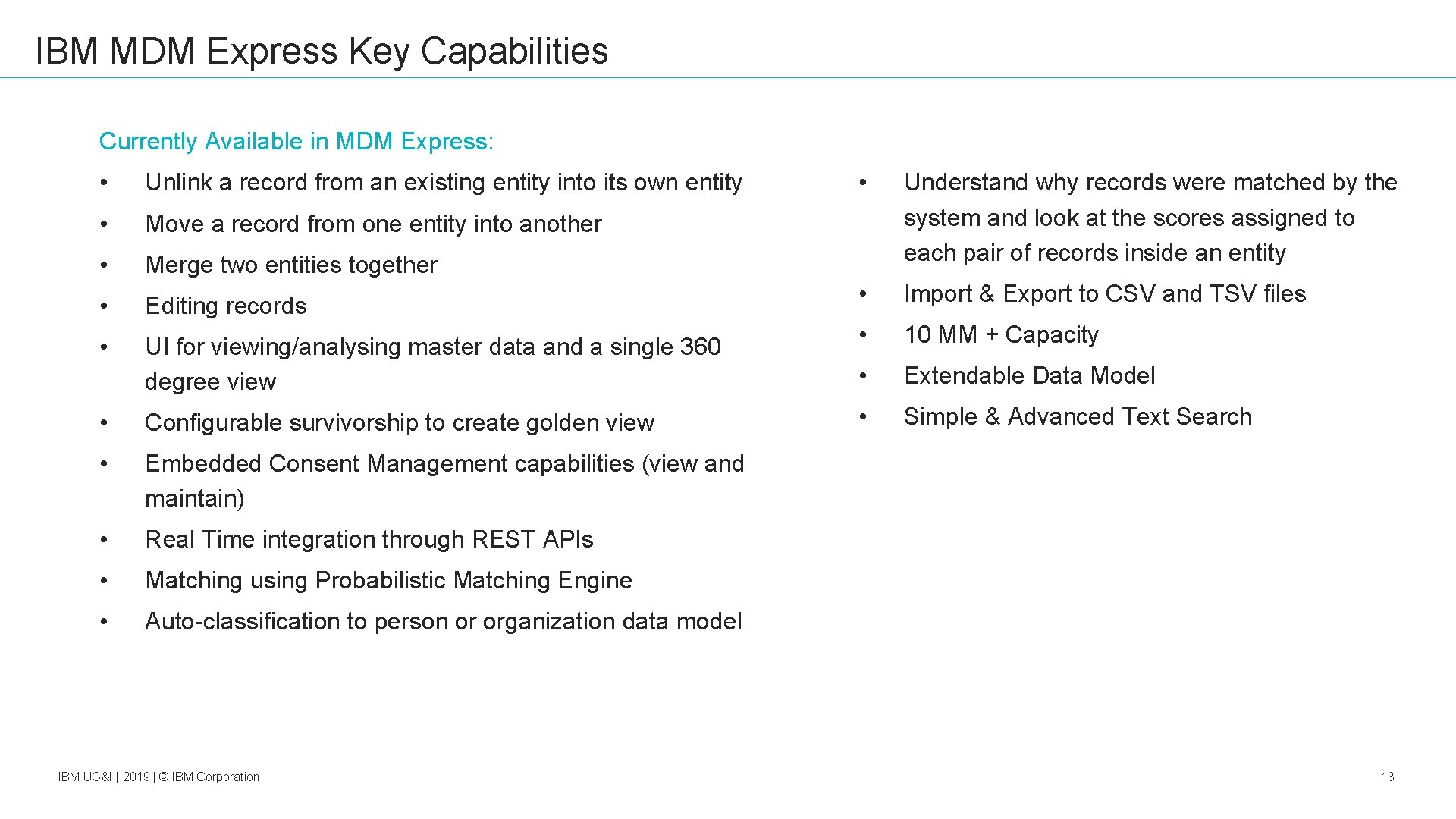 L W IBM MDM Express Key Capabilities M D Currently Available in MDM Express: