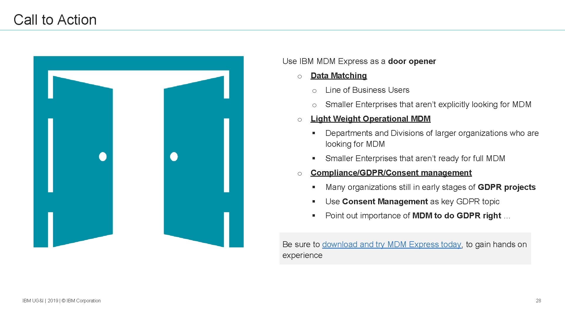 Call to Action Use IBM MDM Express as a door opener o o o