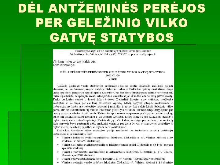 DĖL ANTŽEMINĖS PERĖJOS PER GELEŽINIO VILKO GATVĘ STATYBOS 