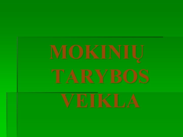 MOKINIŲ TARYBOS VEIKLA 