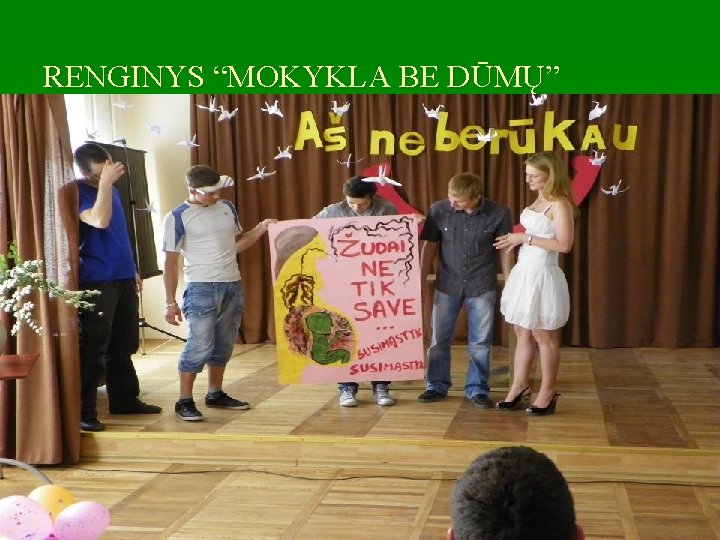 RENGINYS “MOKYKLA BE DŪMŲ” 