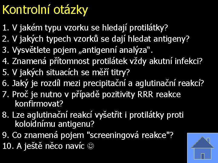 Kontrolní otázky 1. 2. 3. 4. 5. 6. 7. V jakém typu vzorku se