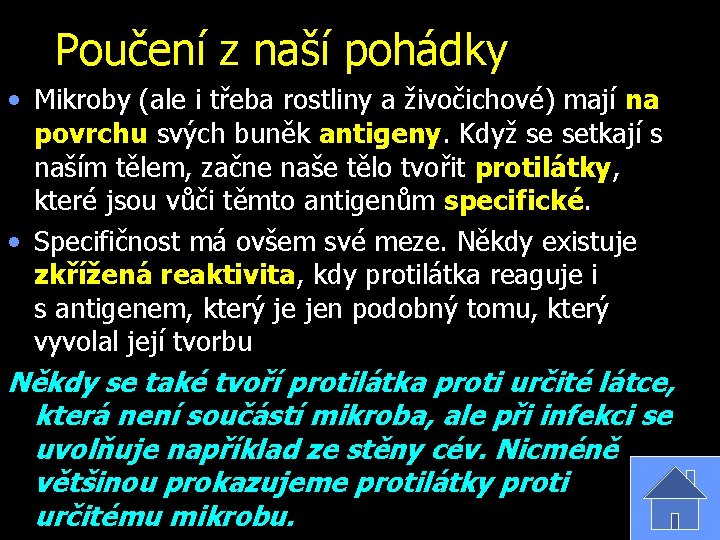 Poučení z naší pohádky • Mikroby (ale i třeba rostliny a živočichové) mají na