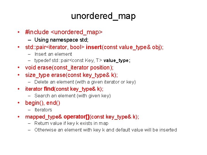 unordered_map • #include <unordered_map> • – Using namespace std; std: : pair<iterator, bool> insert(const unordered_map • #include <unordered_map> • – Using namespace std; std: : pair<iterator, bool> insert(const