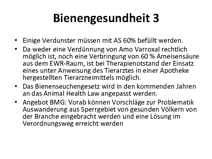 Bienengesundheit 3 • Einige Verdunster müssen mit AS 60% befüllt werden. • Da weder