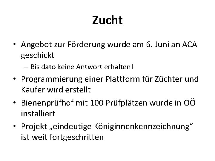 Zucht • Angebot zur Förderung wurde am 6. Juni an ACA geschickt – Bis