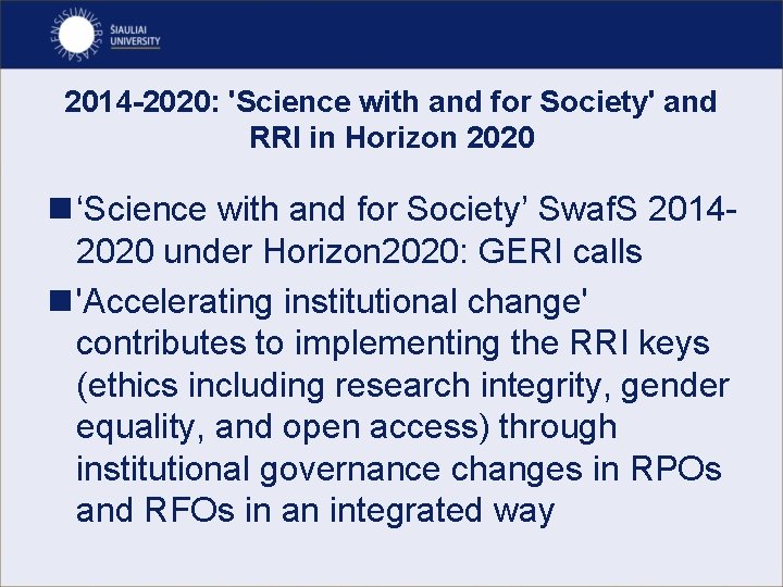 2014 -2020: 'Science with and for Society' and RRI in Horizon 2020 n ‘Science