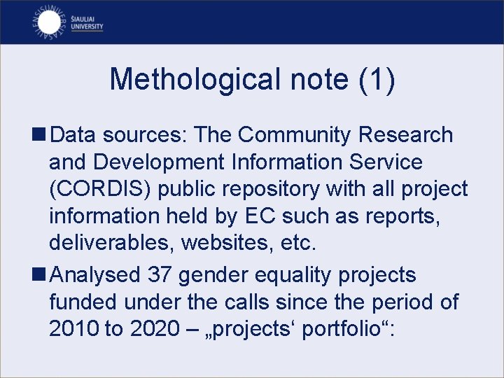 Methological note (1) n Data sources: The Community Research and Development Information Service (CORDIS)