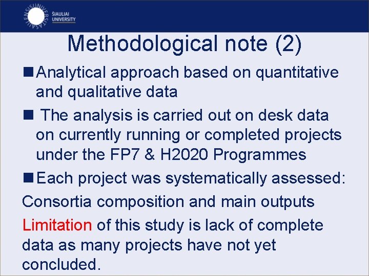 Methodological note (2) n Analytical approach based on quantitative and qualitative data n The