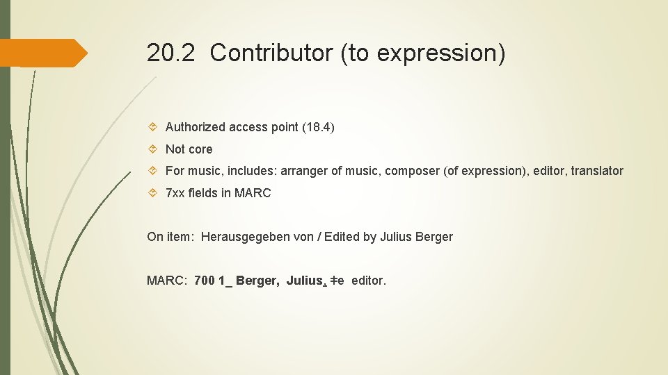 20. 2 Contributor (to expression) Authorized access point (18. 4) Not core For music,