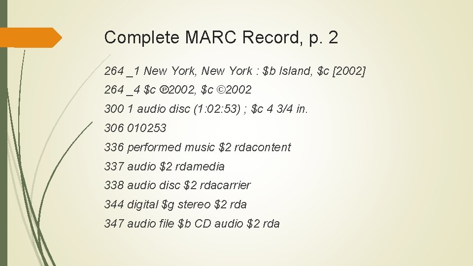 Complete MARC Record, p. 2 264 _1 New York, New York : $b Island,