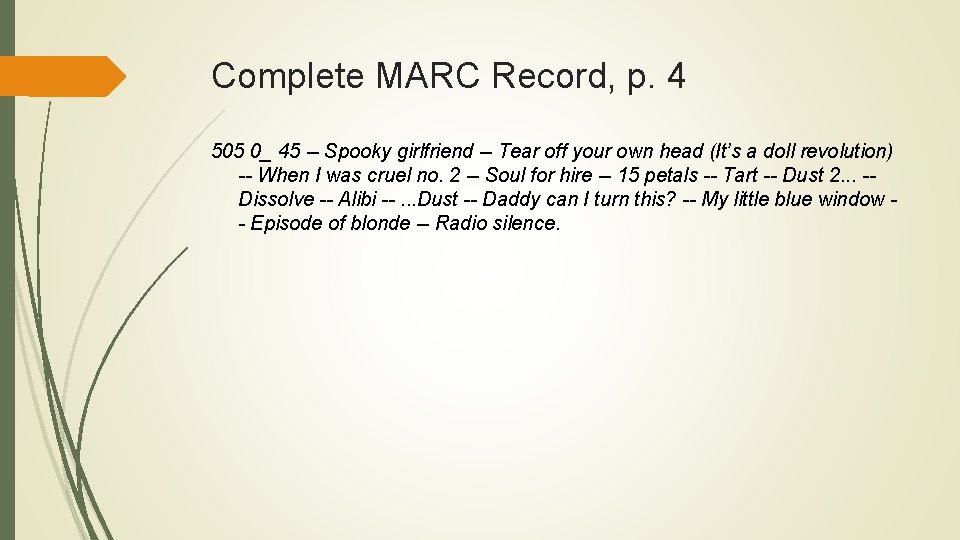 Complete MARC Record, p. 4 505 0_ 45 -- Spooky girlfriend -- Tear off