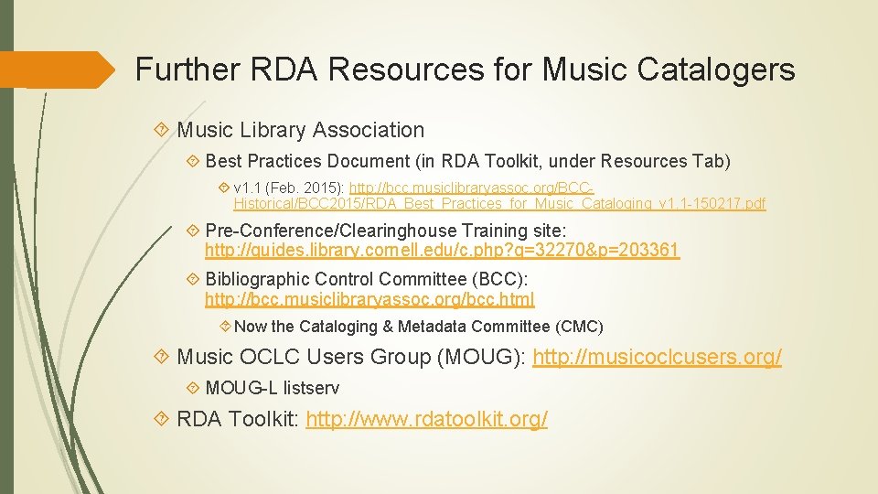 Further RDA Resources for Music Catalogers Music Library Association Best Practices Document (in RDA