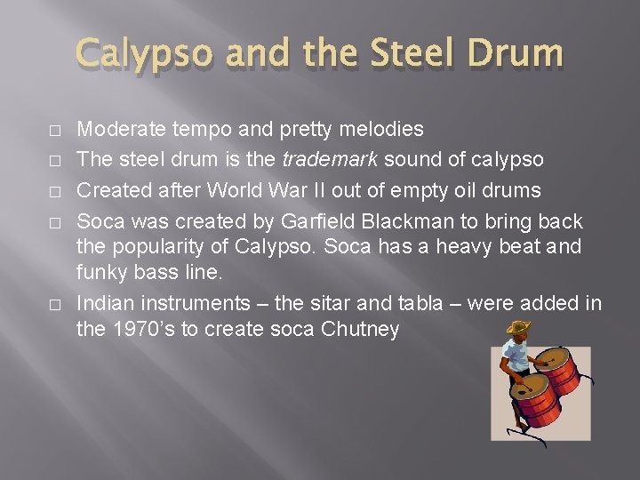 Calypso and the Steel Drum � � � Moderate tempo and pretty melodies The