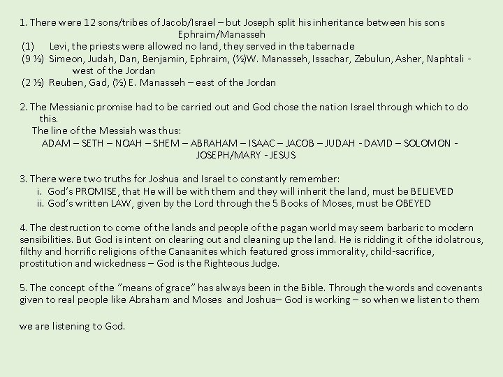 1. There were 12 sons/tribes of Jacob/Israel – but Joseph split his inheritance between