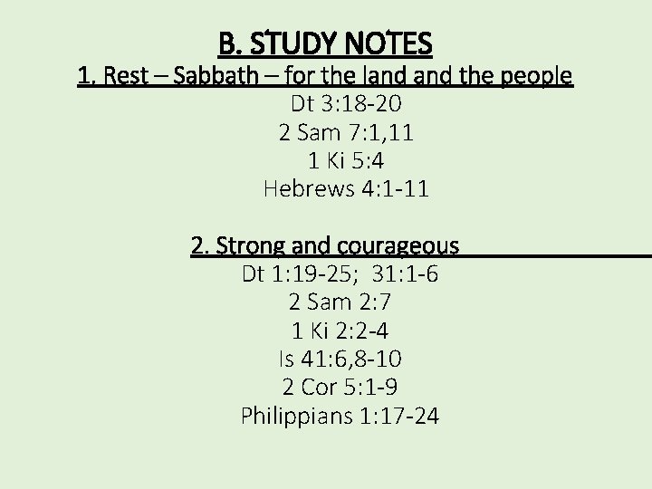 B. STUDY NOTES 1. Rest – Sabbath – for the land the people Dt