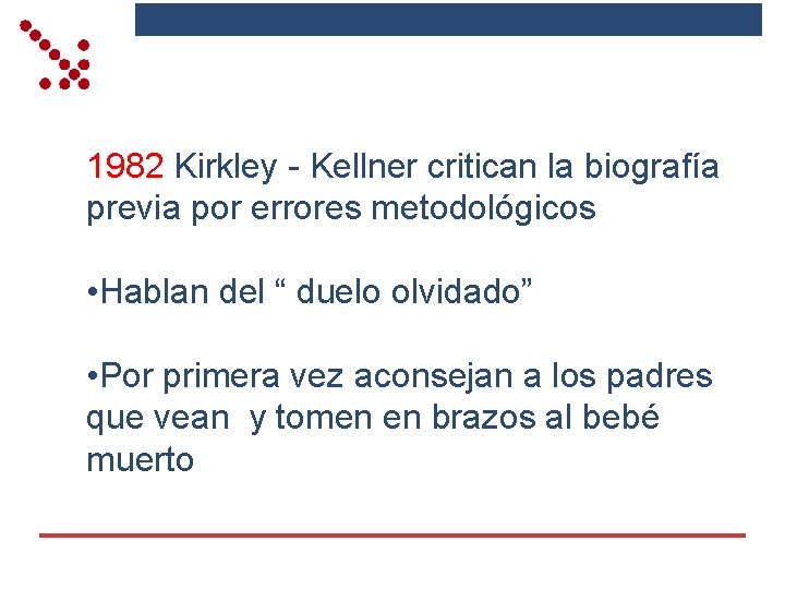 1982 Kirkley - Kellner critican la biografía previa por errores metodológicos • Hablan del