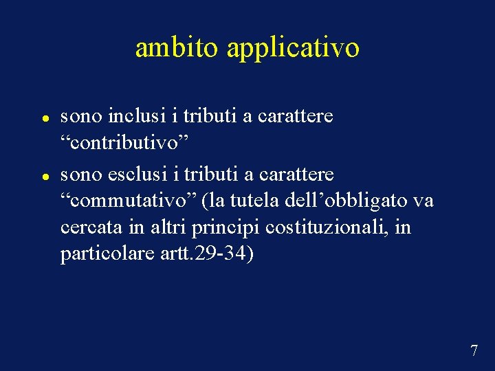 ambito applicativo sono inclusi i tributi a carattere “contributivo” sono esclusi i tributi a