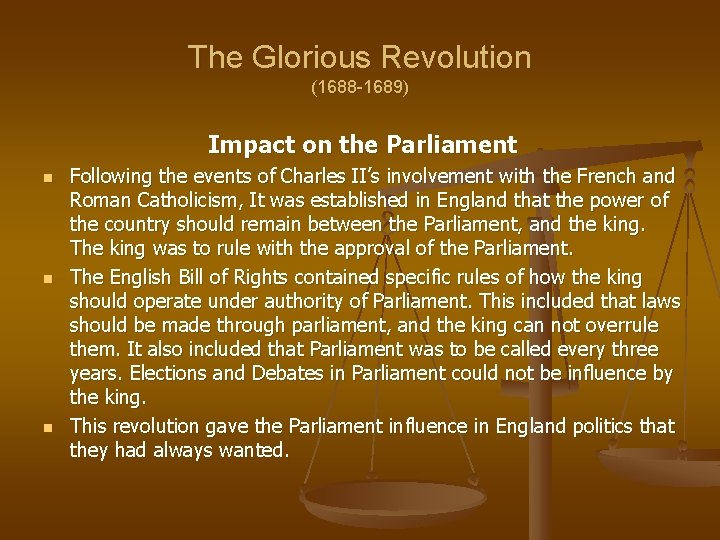 The Glorious Revolution (1688 -1689) Impact on the Parliament n n n Following the