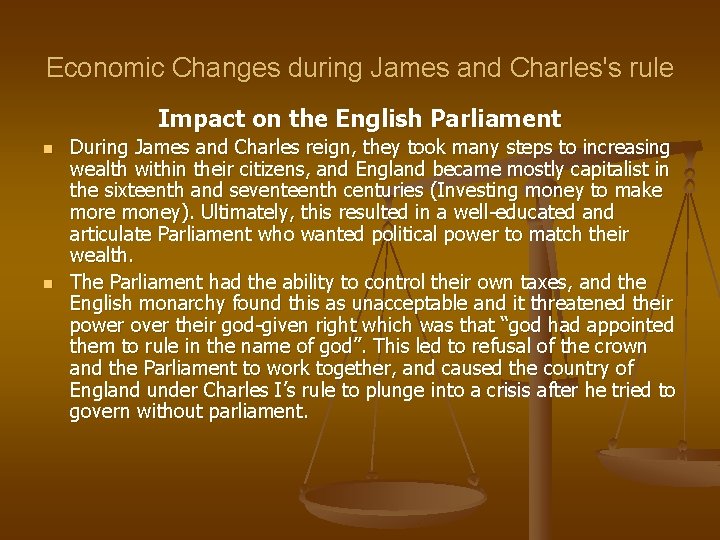 Economic Changes during James and Charles's rule Impact on the English Parliament n n