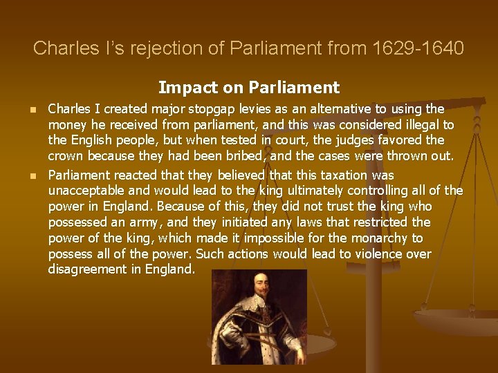 Charles I’s rejection of Parliament from 1629 -1640 Impact on Parliament n n Charles
