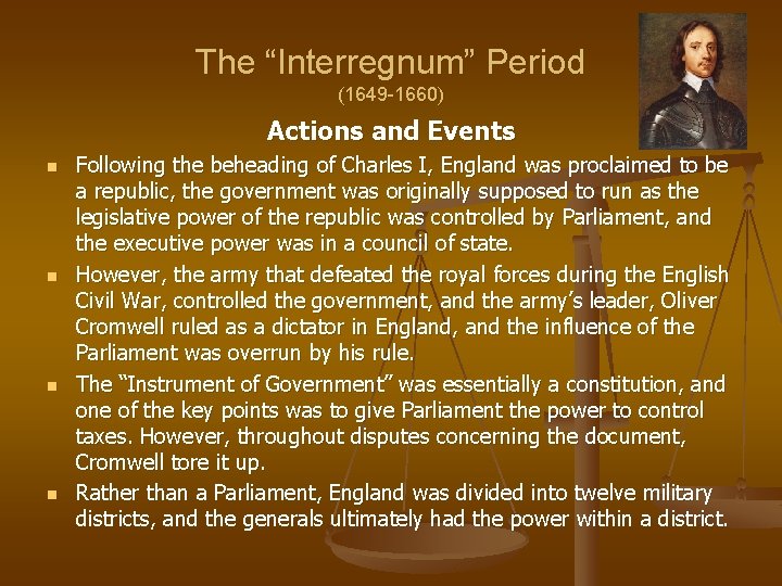 The “Interregnum” Period (1649 -1660) Actions and Events n n Following the beheading of