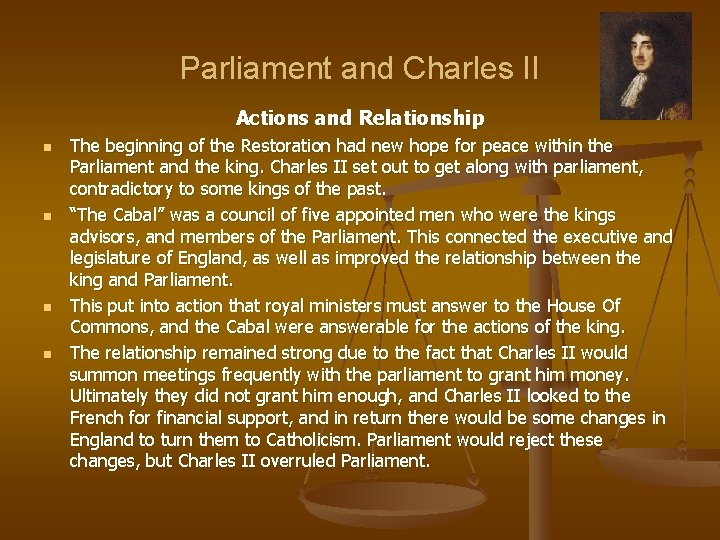 Parliament and Charles II Actions and Relationship n n The beginning of the Restoration