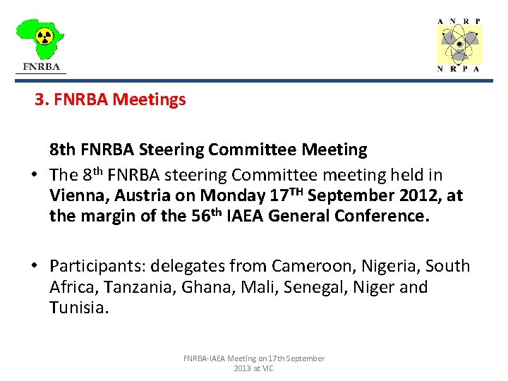 _________________ 3. FNRBA Meetings 8 th FNRBA Steering Committee Meeting • The 8 th