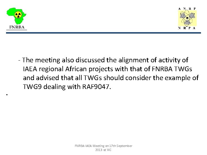 _________________ - The meeting also discussed the alignment of activity of IAEA regional African