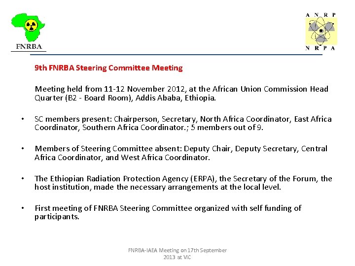 _________________________________ 9 th FNRBA Steering Committee Meeting held from 11 -12 November 2012, at