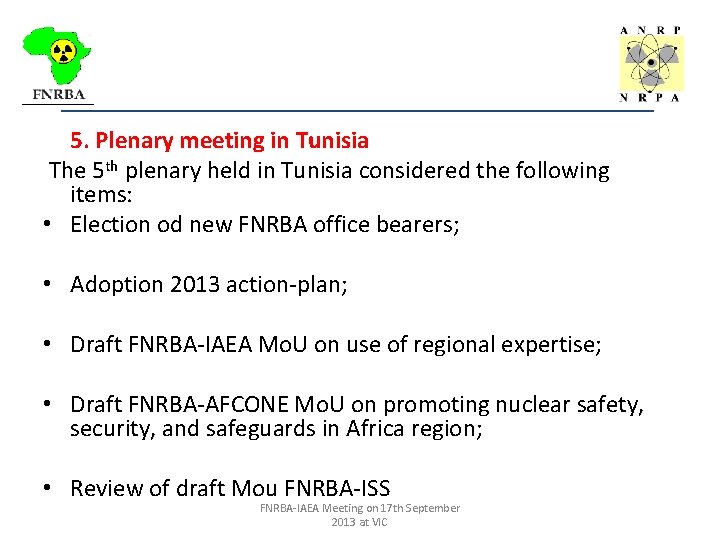 _________________________________ 5. Plenary meeting in Tunisia The 5 th plenary held in Tunisia considered