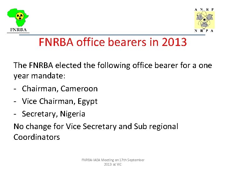 _________________________________ FNRBA office bearers in 2013 The FNRBA elected the following office bearer for