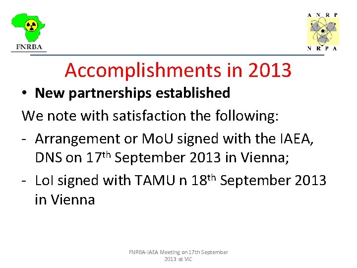 _________________________________ Accomplishments in 2013 • New partnerships established We note with satisfaction the following: