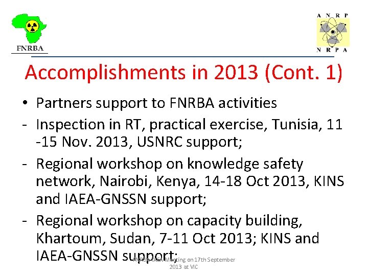 _________________________________ Accomplishments in 2013 (Cont. 1) • Partners support to FNRBA activities - Inspection