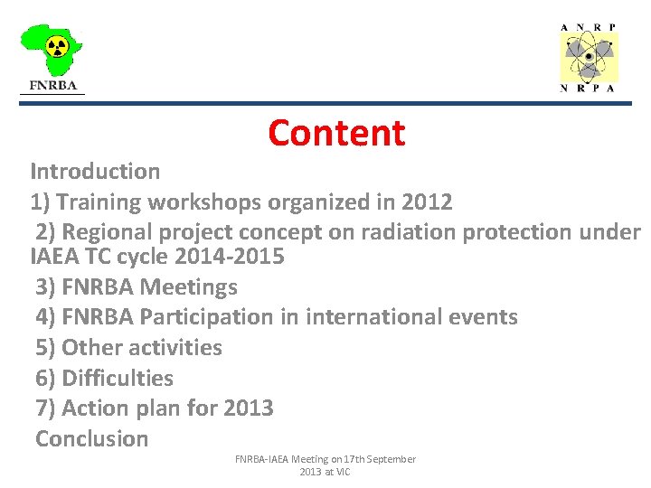 _________________ Content Introduction 1) Training workshops organized in 2012 2) Regional project concept on