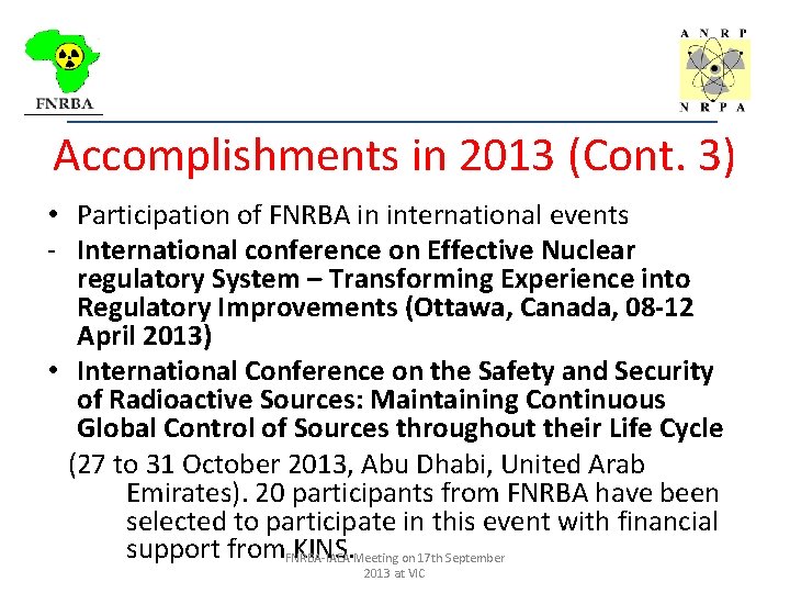 _________________________________ Accomplishments in 2013 (Cont. 3) • Participation of FNRBA in international events -