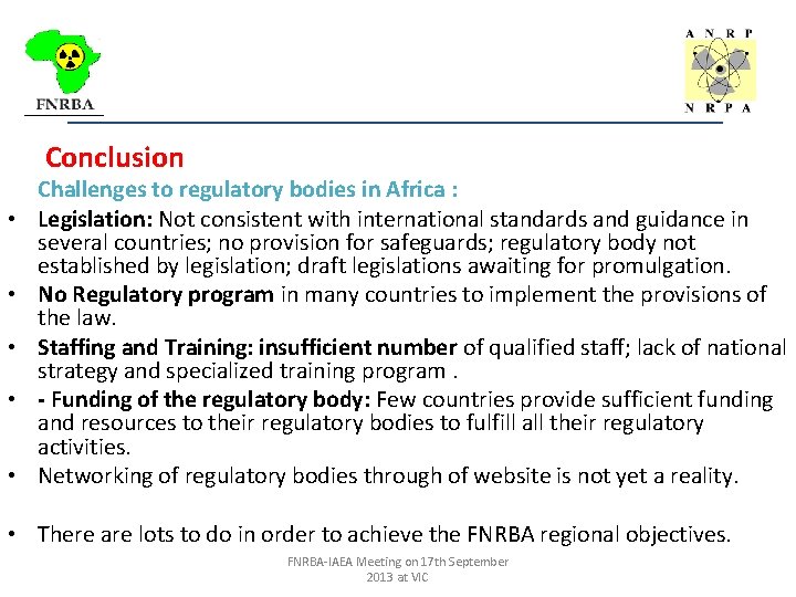 _________________________________ Conclusion • • • Challenges to regulatory bodies in Africa : Legislation: Not