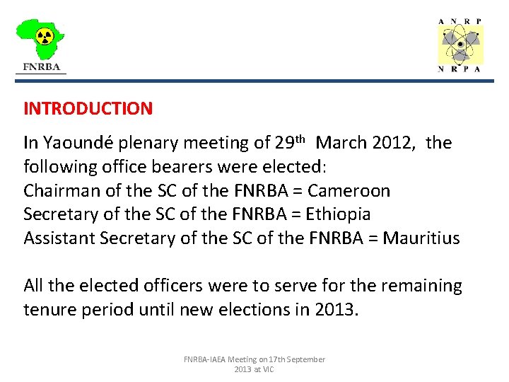 _________________ INTRODUCTION In Yaoundé plenary meeting of 29 th March 2012, the following office