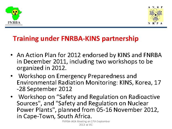 _________________ Training under FNRBA-KINS partnership • An Action Plan for 2012 endorsed by KINS
